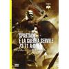 LEG Edizioni Spartaco e la guerra servile 73-71 a. C. Un gladiatore si ribella contro Roma