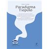 Il Prato Paradigma Tiepolo. Dalla «Rete dei luoghi dei Tiepolo» ad un possibile «itinerario culturale europeo», il cambio di paradigma del nuovo millennio visto con la prospettiva di Giambattista e Giandom...