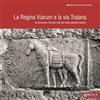 Delta 3 La Regina Viarum e la via Traiana. Da Benevento a Brindisi nelle foto della collezione Gardner. Ediz. illustrata