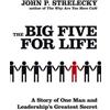 The Big Five For Life: A story of one man and leadership's greatest secret by John P. Strelecky (2010-08-05)