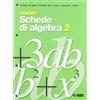 SEI Nuove schede di algebra. Per le Scuole superiori (Vol. 2)