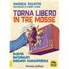 Arianna Editrice Torna libero in tre mosse. Dubita informati diventa consapevole