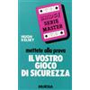 Mursia Mettete alla prova il vostro gioco di sicurezza