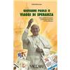 Vaccari Giovanni Paolo II. Viaggi di speranza. I francobolli del mondo testimoniano le visite di papa Wojtyla