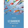 YOUCANPRINT Le bandiere. Tutti i colori del mondo