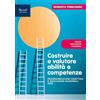 Fabbri Costruire e valutare abilità e competenze. Programmazione didattica e Indicazioni Nazionali 2025