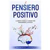 ENKI Il pensiero positivo: La Mente Cosmica e i Segreti per raggiungere la felicità