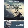 BESTSELLERS La vera storia del pirata Long John Silver letto Vinicio Marchioni. Audiolibro. 2 CD Audio formato MP3. Ediz. integrale