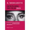 Baldini + Castoldi Il Mereghetti. Dizionario dei film 2019