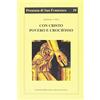 PRESENZA DI S. FRANCESCO Con Cristo povero e crocifisso. L'itinerario spirituale di Francesco d'Assisi