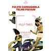 Meltemi Pulp Times. Immagini del tempo nel cinema d'oggi. Nuova ediz.