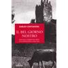 De Ferrari Il bel giorno nostro. Ragazzi, uomini ed armi sull'Appennino (1938-1945)