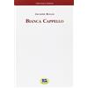 LETTERATURA ITALIANA Bianca Cappello. Dramma storico in cinque giornate [1839]