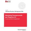 libreriauniversitaria.it Marketing transpersonale per l'impresa 4.0. E vissero tutti felici e transpersonali