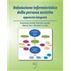Poletto Editore Valutazione infermieristica della persona assistita. Approccio integrato. Con Contenuto digitale per download e accesso online