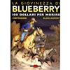 alessandro Cento dollari per morire. La giovinezza di Blueberry
