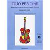 Sinfonica Trio PER t(r)e. 30 brani facili e progressivi per trio o esnsemble di chitarre. Con CD-Audio