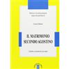 MANUALI TEOLOGICI Il matrimonio secondo Agostino. Contratto, sacramento & casi umani