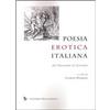 Poesia erotica italiana. Dal Duecento al Seicento