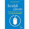 Guerini e Associati Invisibili al lavoro. Gli operai del clic ai tempi della gig economy