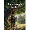 C&P Adver Effigi La strategia del fico Ovvero la luce e la lama al tempo dell'assedio di Orbetello