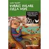 GIUNTI JUNIOR Vorrei volare sulla neve. Ediz. illustrata