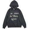 G.F. G&F Ye Must Be Born Again Felpe con cappuccio Kanye Hip Hop Cotone Pullover Rapper Fans Felpe (colore : Grigio, Taglia : Large)
