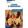 EDB Icona e preghiera. Esercizi spirituali con la parola dipinta