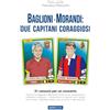 Azzurra Publishing Baglioni e Morandi. Due capitani coraggiosi. Racconti di un'avventura cantata