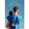 Rossini Editore Papà in arrivo. Diario semiserio di un marito in gravidanza