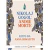 CLASSICI Le anime morte letto da Anna Bonaiuto. Audiolibro. CD Audio formato MP3