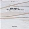 FrancoAngeli Alberto Burri. Dalla pittura all'architettura