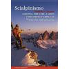 ViviDolomiti Scialpinismo. Freeride e ciaspole a Cortina, Tre cime, Cadini e Dolomiti d'Ampezzo. Lavaredo. Cadini. Cristallo. Nuvolau. Faloria. Tofane. Croda. Rossa. Fanis