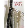 BIBLIOTECA D'ARTE Ricardo Brey. Catalogo della mostra (Modena, 1996). Ediz. italiana e inglese