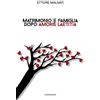Cantagalli Matrimonio e famiglia dopo «Amoris Laetitia»
