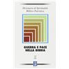Borla Dizionario di spiritualità biblico-patristica. Guerra e pace nella Bibbia (Vol. 32)