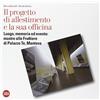VARIA Il progetto di allestimento e la sua officina. Luogo, memoria ed evento: mostre alle Fruttiere di Palazzo Te, Mantova