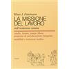 SCIENZE/SAGGISTICA La missione del lavoro nell'evoluzione umana
