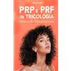 OEO Prp e prf in tricologia. Tecniche, protocolli e casi clinici