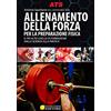 Giacomo Catalani Editore Allenamento della forza. Per la preparazione fisica