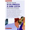 Arterigere-Chiarotto Editore Si fa presto a dire lotta. Storie di lotta e di lottatori