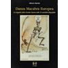 LE MANI. LIBRI D'ARTE La danza macabra Europea. La tragedia della Grande Guerra nelle 54 cartoline litografate. Ediz. illustrata
