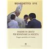 Libreria Editrice Vaticana Insieme in Cristo per rinnovare la società. Viaggio apostolico in Croazia