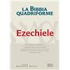 edb La Bibbia quadriforme. Ezechiele. Testo ebraico masoretico, versione greca dei Settanta, versione latina della Nova Vulgata, testo CEI 2008