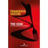 Giunti Editore Tre cene (l'ultima invero è un pranzo)