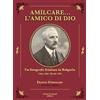 Aviani & Aviani editori Amilcare… l'amico di Dio. Un fotografo friulano in Bulgaria. Udine 1866-Plovdiv 1952
