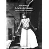 Editoria & Spettacolo L'arte del teatro. La voce, il gesto, la pronuncia