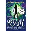 OSCAR BESTSELLERS L'inganno di Opal. Artemis Fowl