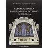 Patron Gli organi della basilica di san petronio in bologna