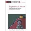 EDISES Superare un esame. Come trasformare ansia, emotività e studio in risorse strategiche